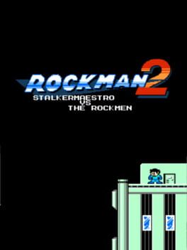 Rockman 2: StalkerMaestro vs The Rockmen