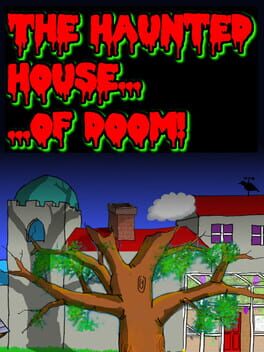 The Haunted House of Doom