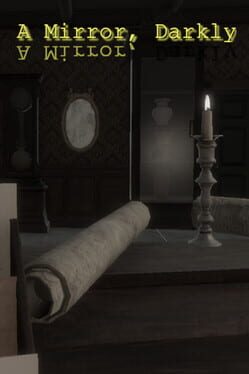 A Mirror, Darkly