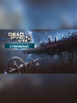 Dead Effect 2 VR: Cybermagic