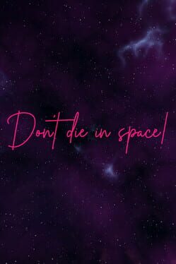Don't die in space!