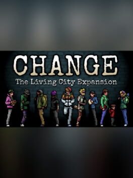 Change: A Homeless Survival Experience - Living City Expansion