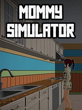 Mommy Simulator