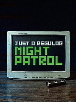 Just a Regular Night Patrol