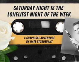 Saturday Night is the Loneliest Night of the Week