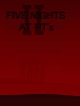 Five Nights At PT's II