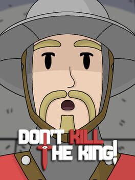 Don't Kill the King!