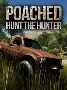 Poached : Hunt The Hunter