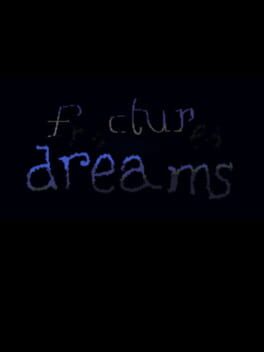 Fractured Dreams