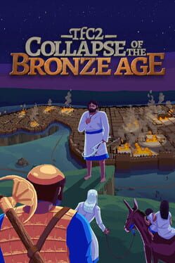 TFC2: The Fertile Crescent 2 - Collapse of The Bronze Age