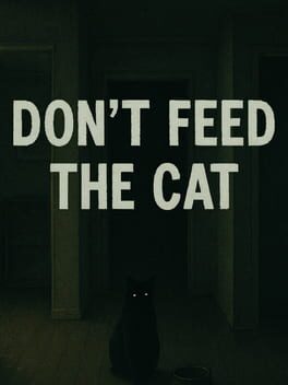 Don't Feed the Cat