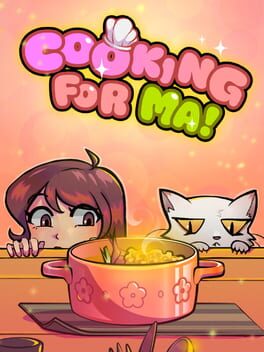 Cooking For Ma!