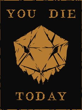 You Die Today