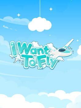 I Want to Fly