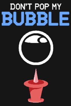 Don't Pop My Bubble