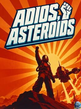 Adios, Asteroids