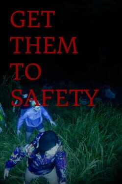 Get Them To Safety