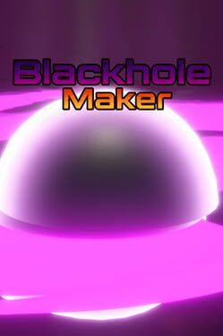Blackhole Maker