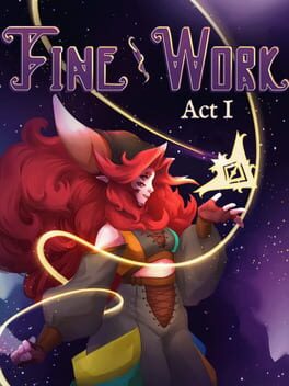 Fine Work Act I