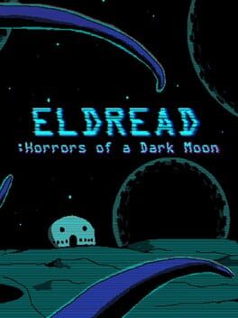 Eldread: Horrors of a Dark Moon