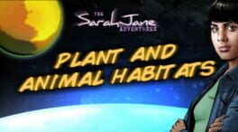 The Sarah Jane Adventures: Plant and Animal Habitats