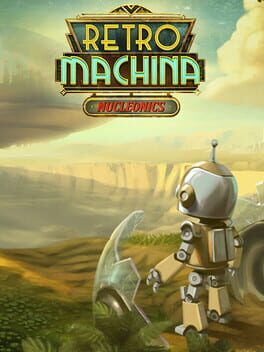 Retro Machina: Nucleonics