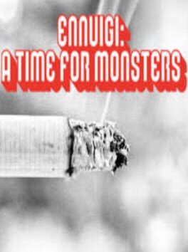Ennuigi: A Time for Monsters