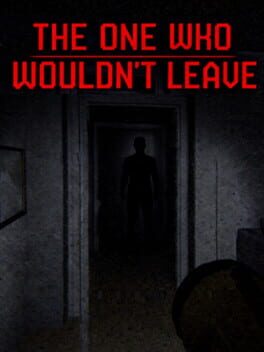 The One Who Wouldn't Leave