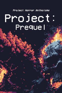 Project Horror Anthology: Project Prequel