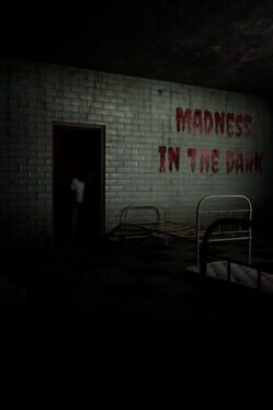 Madness in the Dark