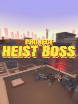 Project Heist Boss