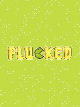 Plucked
