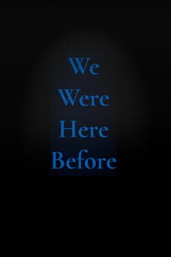 We Were Here Before