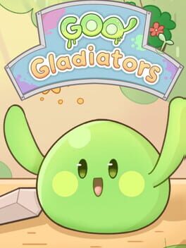 Goo Gladiators