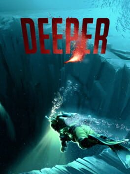 Deeper