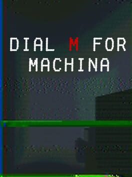 Dial M for Machina