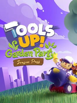 Tools Up! Garden Party: Season Pass
