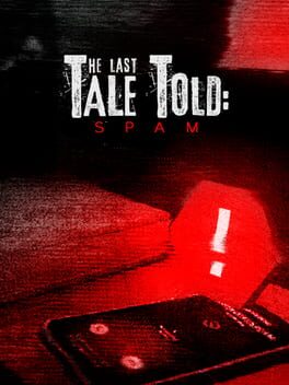 The Last Tale Told: Spam