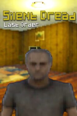Silent Dread: Last Order