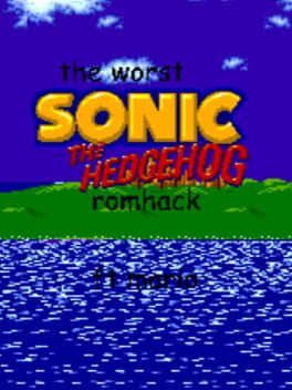 The Worst Sonic the Hedgehog Romhack (Featuring Mario)
