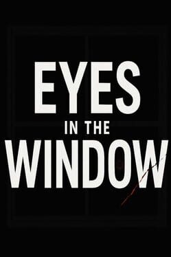 Eyes In The Window
