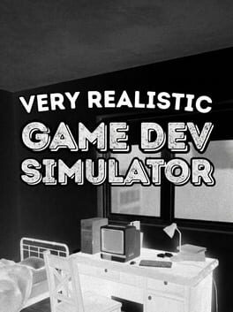 Very Realistic Game Dev Simulator
