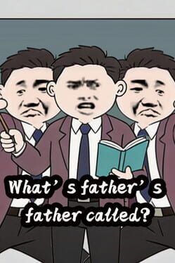 What’s Father’s Father Called?