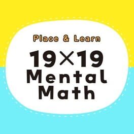 Place & Learn 19×19 Mental Math