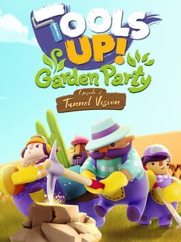 Tools Up! Garden Party: Episode 2 - Tunnel Vision