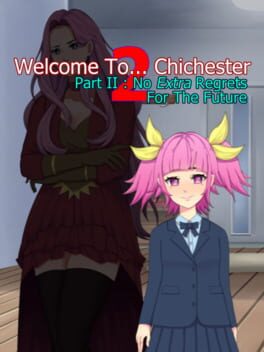 Welcome to... Chichester 2: Part II - No Extra Regrets For the Future