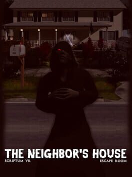 Scriptum VR: The Neighbor's House Escape Room
