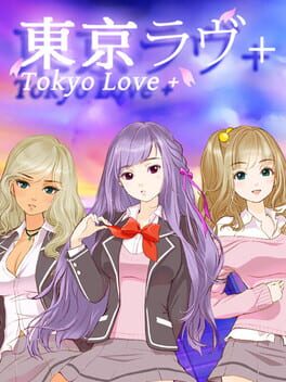 Tokyo Love +