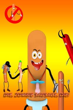 Die, Zombie Sausage, Die!