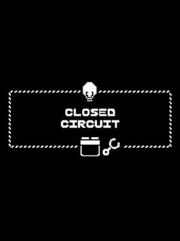 Closed Circuit